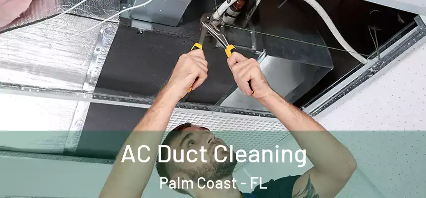 AC Duct Cleaning Palm Coast - FL